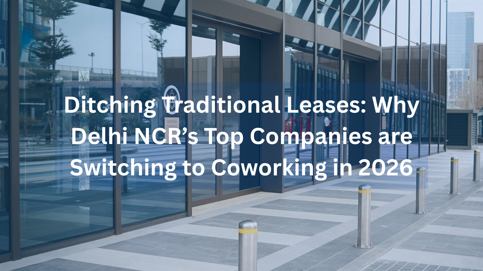 Ditching Traditional Leases: Why Delhi NCR’s Top Companies are Switching to Coworking in 2026